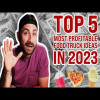 TOP 5 MOST PROFITABLE FOOD TRUCK IDEAS For 2023 I Small Business Ideas