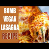 BEST VEGAN LASAGNA RECIPE