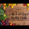 30 SUPER HEALTHY FOODS (2023)