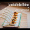 Caramelized Thai Basil Mushroom | Appetizer | Fine Food