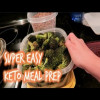Super Easy Keto/Low Carb Meal Prep!