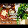 Best Vegan and Vegetarian Recipes | MasterChef Australia | MasterChef World