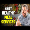 The Best Healthy Meal Services Reviewed 2023