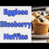 Eggless Blueberry Muffins recipe | How to Make Blueberry Muffins without Eggs