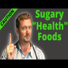 7 “Healthy” Foods with HIDDEN SUGAR (Sugar-Filled Health Foods) 2023