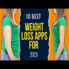 10 Best Weight Loss Apps for 2023