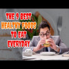 The 9 Best Healthy Foods To Eat Everyday in 2023 | Healthy Foods for Kids | New Nutrition Food List