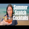 Scotch Whisky Cocktails for Summer - 3 Fun Scotch-Based Cocktail Recipes + a Whisky Highball