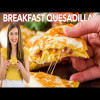 BREAKFAST QUESADILLAS - 3 Easy Ways