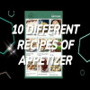 10 Different Recipes Of Appetizer