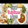 Family Dinner Recipes for CHEAP in 2023 | SAVE MONEY on groceries by COOKING at home | EASY Dinners