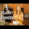 5 HEALTHY DINNER IDEAS