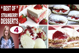 The "Best of" MY STRAWBERRY DESSERTS, Easy Yummy Dessert Recipes using Strawberries