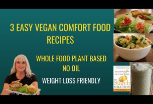 3 Easy Vegan Comfort Food Recipes / WFPBNO