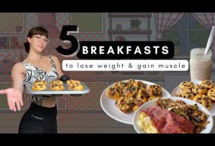 5 BREAKFASTS FOR WEIGHTLOSS - Lean Muscle Meals