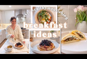 Healthy Breakfast Ideas | Easy & Nourishing Breakfast Recipes, Quick High Protein Meals!