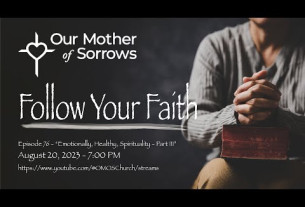 Follow Your Faith - Episode 76 - August 20, 2023 “Emotionally, Healthy, Spirituality - Part III”