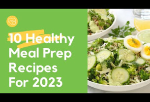 10 Healthy Meal Prep Recipes for 2023 | Happy New Year