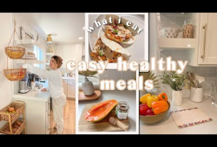Easy Healthy Meals | quick & nourishing lunch + dinner recipes, life after loss update, what I eat!