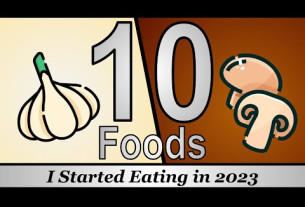 10 Foods I Started Eating in 2023
